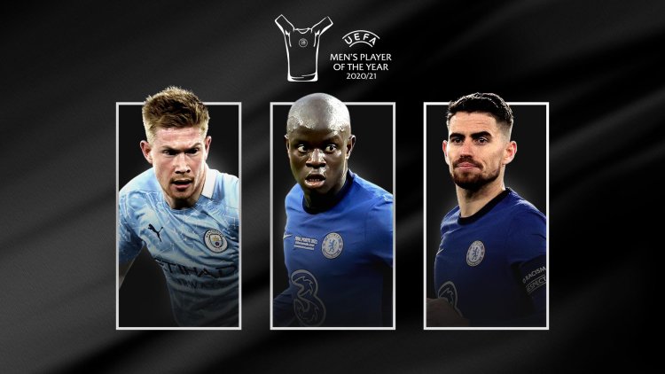UEFA : JORGINHO, N'Golo KANTÉ et Kevin DE BRUYNE qui sera le meilleur joueur de l'année de l'UEFA 2020/21 ?